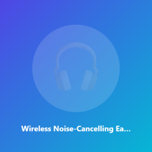 Wireless Noise-Cancelling Earbuds